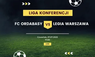 FC Ordabasy - Legia Warszawa: Typy, kursy (27.07.2023)