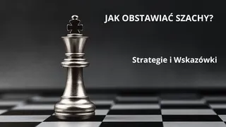 Jak obstawiać szachy? Strategie i Wskazówki