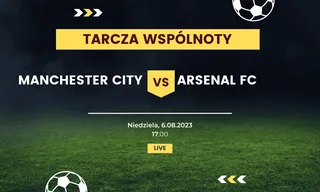 Manchester City - Arsenal FC: Typy, kursy (6.08.2023)