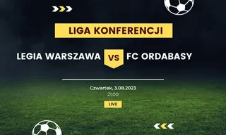 Legia Warszawa - FC Ordabasy: Typy, kursy (3.08.2023)