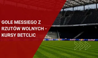 Ile goli z rzutów wolnych strzeli Leo Messi? Kursy bukmachera Betclic