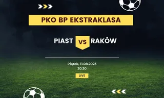 Piast Gliwice - Raków Częstochowa: Typy, kursy (11.08.2023)