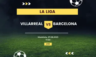 Villarreal CF - FC Barcelona: Typy, kursy (27.08.2023)