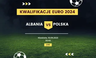 Albania - Polska: Typy, kursy (10.09.2023)