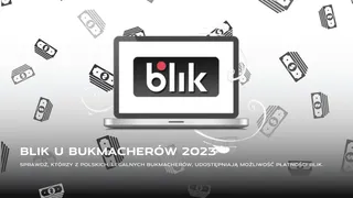 BLIK w zakładach bukmacherskich. Którzy bukmacherzy akceptują BLIK?