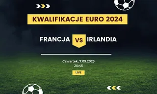 Francja - Irlandia: Typy, kursy (7.09.2023)