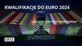 Najlepsze strategie bukmacherskie na kwalifikacje do EURO 2024