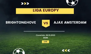 Brighton&amp;Hove - Ajax Amsterdam: Typy, kursy (26.10.2023)