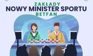 Kto zostanie nowym ministrem sportu? Kursy Betfan