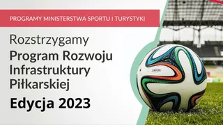 Program Rozwoju Infrastruktury Piłkarskiej - Edycja 2023