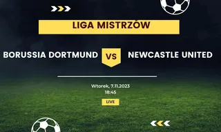 Borussia Dortmund - Newcastle United: Typy, kursy (7.11.2023)