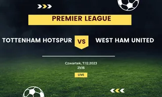 Tottenham Hotspur - West Ham United: Typy, kursy (7.12.2023)