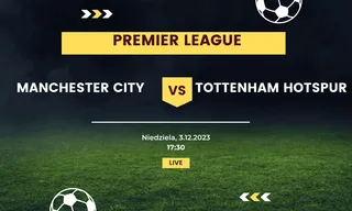 Manchester City - Tottenham Hotspur: Typy, kursy (3.12.2023)