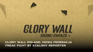 Glory Wall Poland: Nowa organizacja freak-fight. Twarzą federacji Szalony Reporter