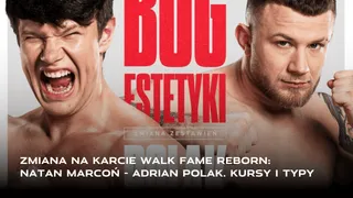 FAME Reborn. Zmiana na karcie walk. Adrian Polak - Natan Marcoń: Kursy i zakłady bukmacherskie