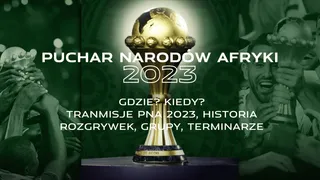 Puchar Narodów Afryki 2023: Gdzie? Kiedy? Grupy, Terminarz, Transmisje.