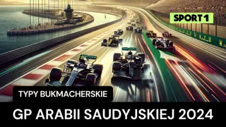 GP Arabii Saudyjskiej F1 2024 Typy, Zapowiedź, Kursy