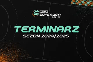 ORLEN Superliga Kobiet: Terminarz 2024/2025 ogłoszony! Kiedy początek sezonu?
