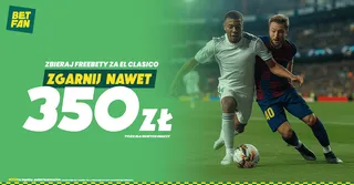 Betfan - Bingo na El Clasico, bonus nawet 350 PLN!