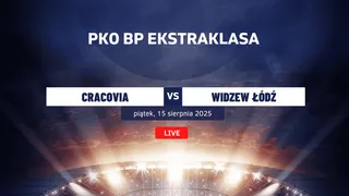 Cracovia - Widzew Łódź: Typy, kursy, statystyki (15.08.2025)