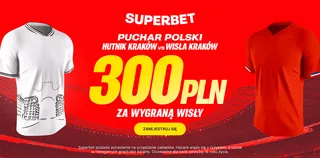 Wisła Kraków pokona Hutnik? Superbet wypłaci po 300 PLN za taki scenariusz!