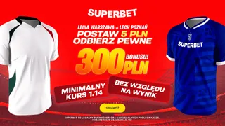 Superbet daje 300 PLN za mecz Legia Warszawa – Lech Poznań