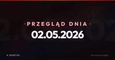 Flick w ogniu pytań, Real szuka bramkarza, a młodzi rozbijają bank — Przegląd Dnia 02.05.2026