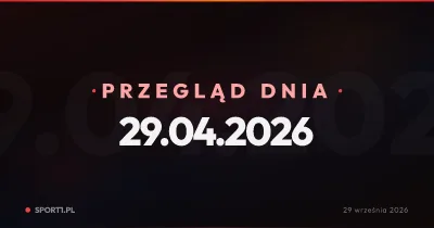 Rekordowe transfery, madryckie sensacje i majowe nadzieje w Zabrzu — Przegląd Dnia 29.04.2026