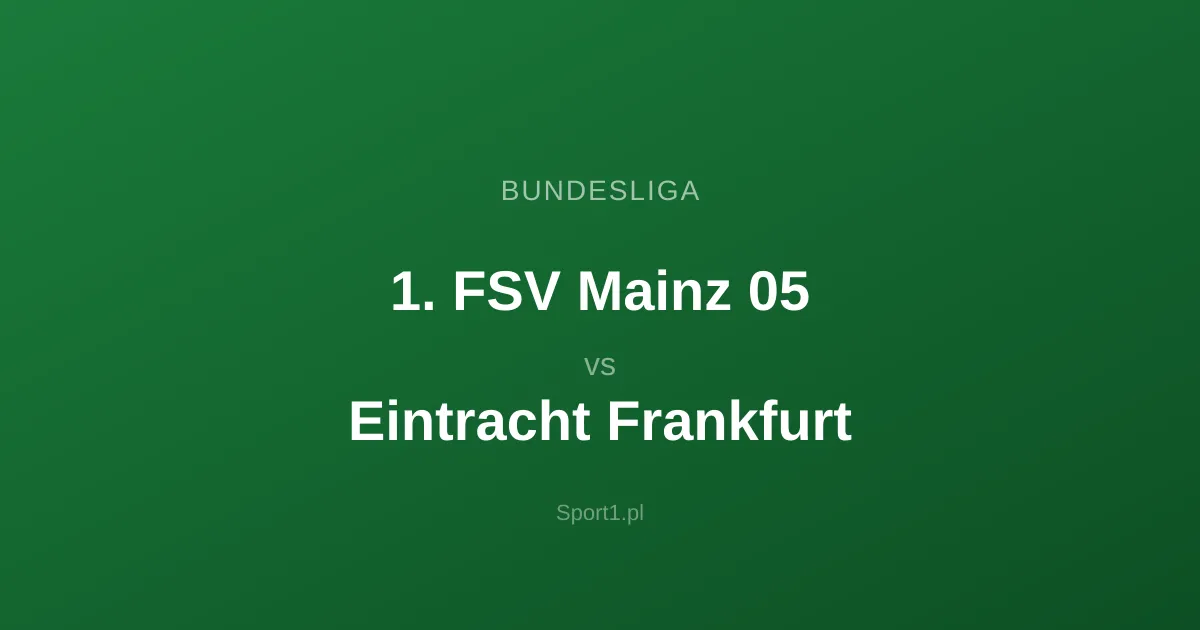 1. FSV Mainz 05 - Eintracht Frankfurt: Typy bukmacherskie