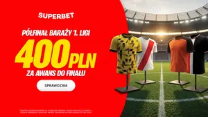 400 PLN bonusu za wytypowanie zwycięzcy w półfinale baraży o Ekstraklasę