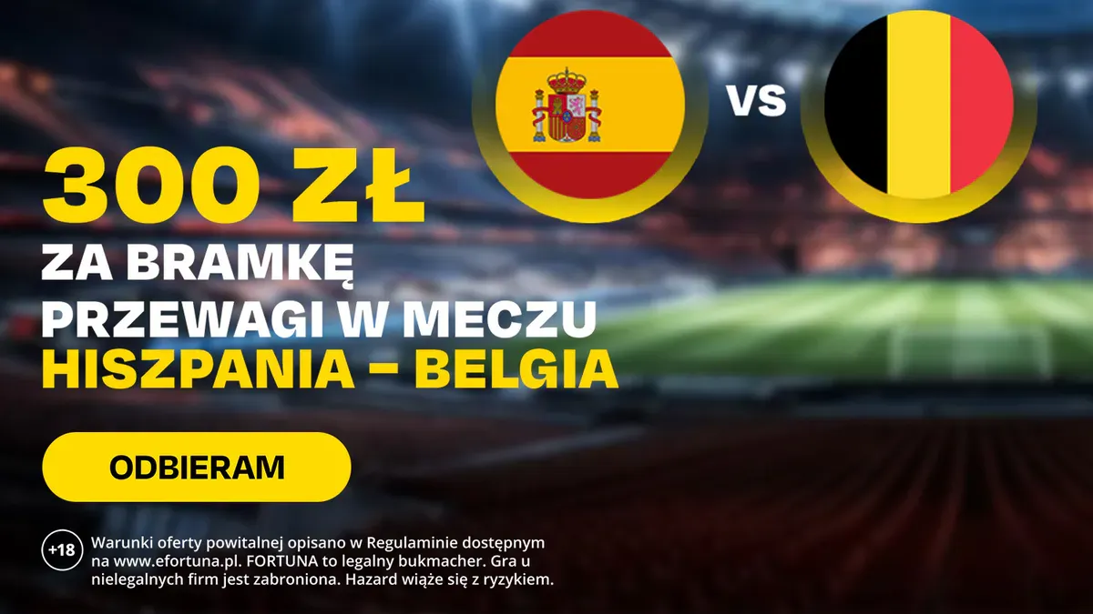 Hiszpania broni serii bez straty gola. Teraz sprawdzi ją Belgia. Fortuna przygotowała bonus!