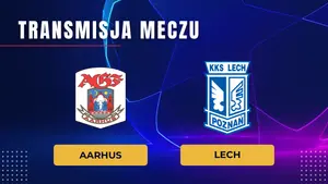 Aarhus – Lech Poznań za darmo: Gdzie oglądać? Transmisja na żywo 21.07.2026