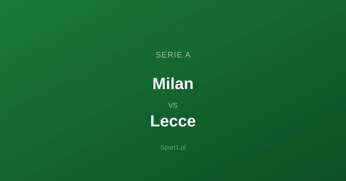 Milan - Lecce: Typy bukmacherskie