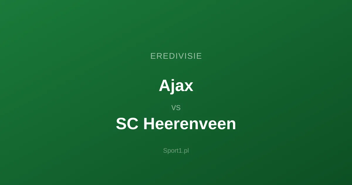 Ajax - SC Heerenveen: Typy bukmacherskie