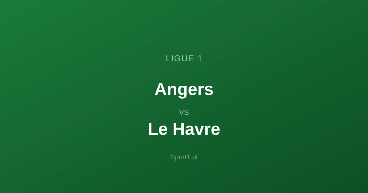 Angers - Le Havre: Typy bukmacherskie