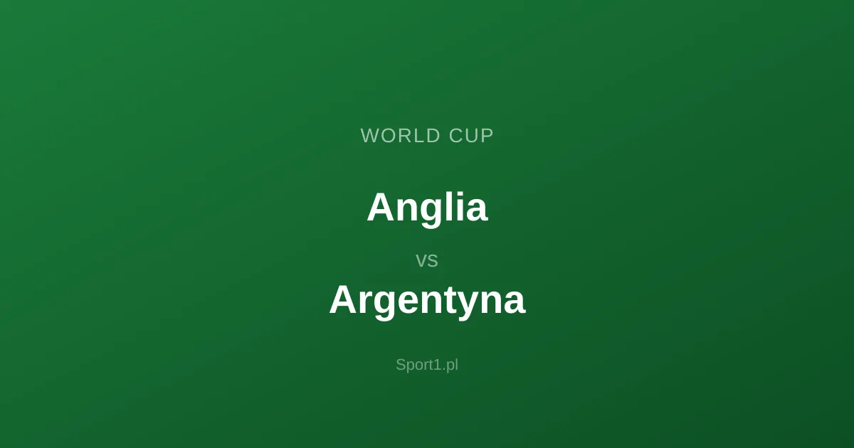 Anglia - Argentyna: Typy bukmacherskie