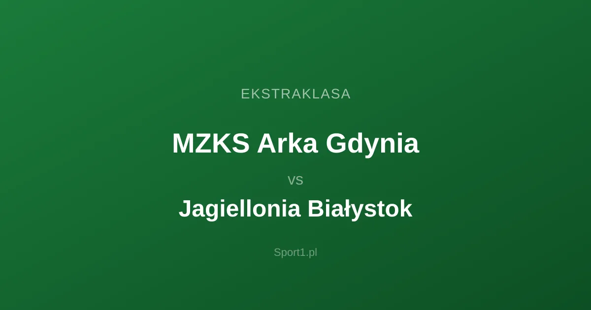 MZKS Arka Gdynia - Jagiellonia Białystok: Typy bukmacherskie