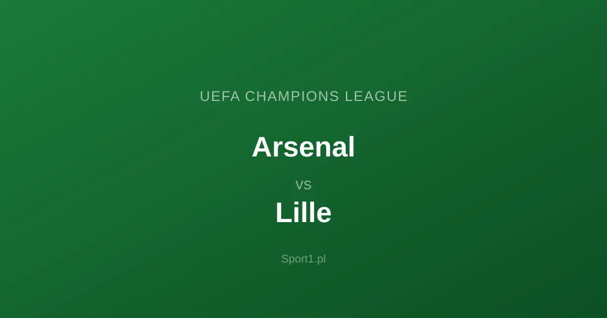 Arsenal - Lille: Typy bukmacherskie
