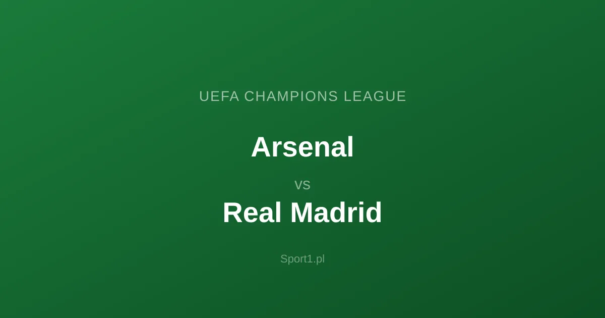 Arsenal - Real Madrid: Typy bukmacherskie