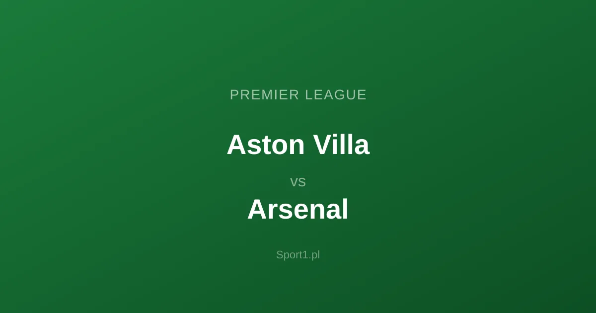 Aston Villa - Arsenal: Typy bukmacherskie