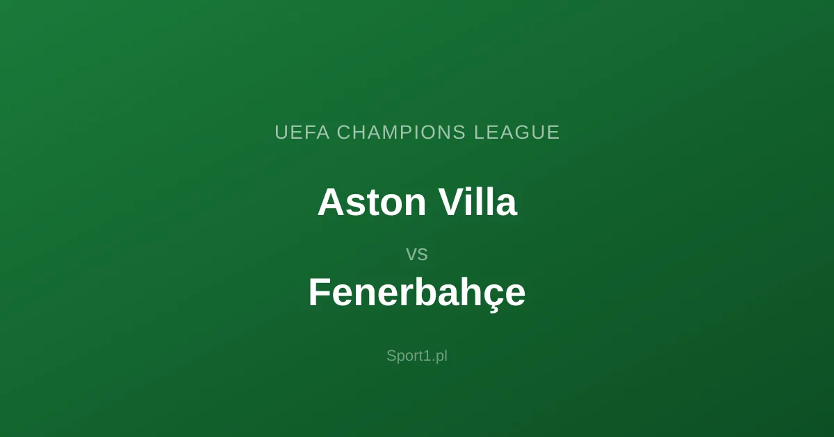Aston Villa - Fenerbahçe: Typy bukmacherskie