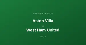 Aston Villa - West Ham United: Typy bukmacherskie