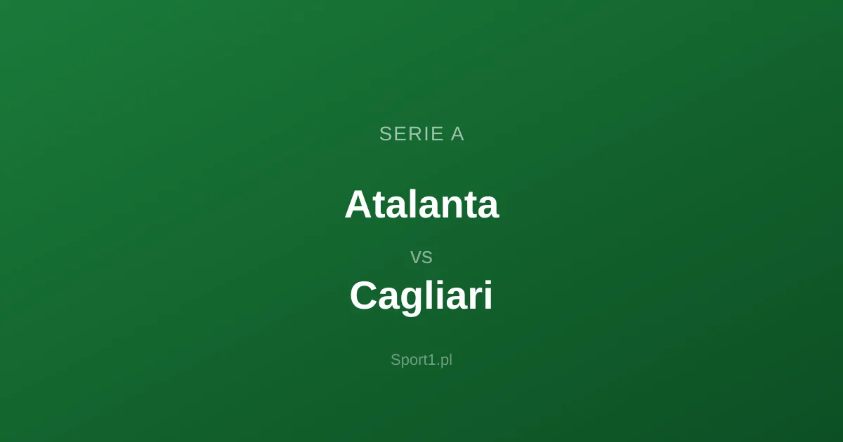 Atalanta - Cagliari: Typy bukmacherskie