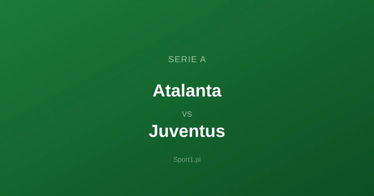 Atalanta - Juventus: Typy bukmacherskie