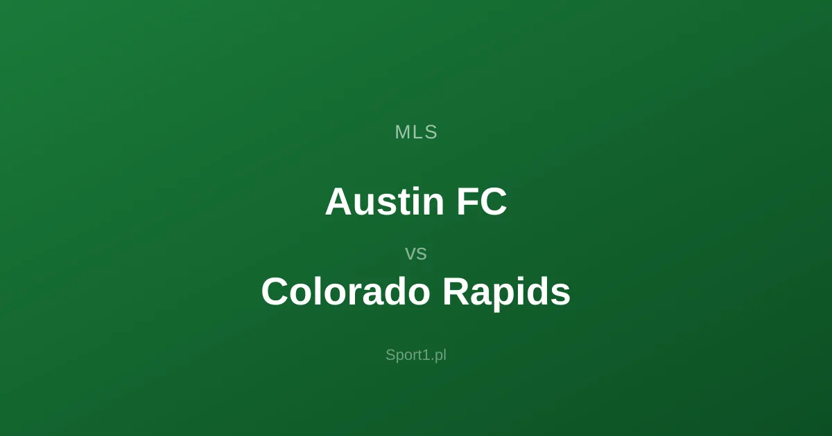 Austin FC - Colorado Rapids: Typy bukmacherskie