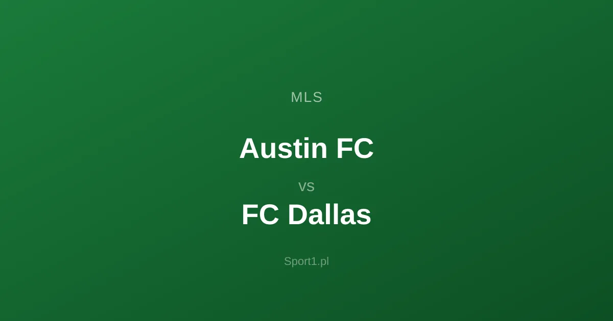 Austin FC - FC Dallas: Typy bukmacherskie