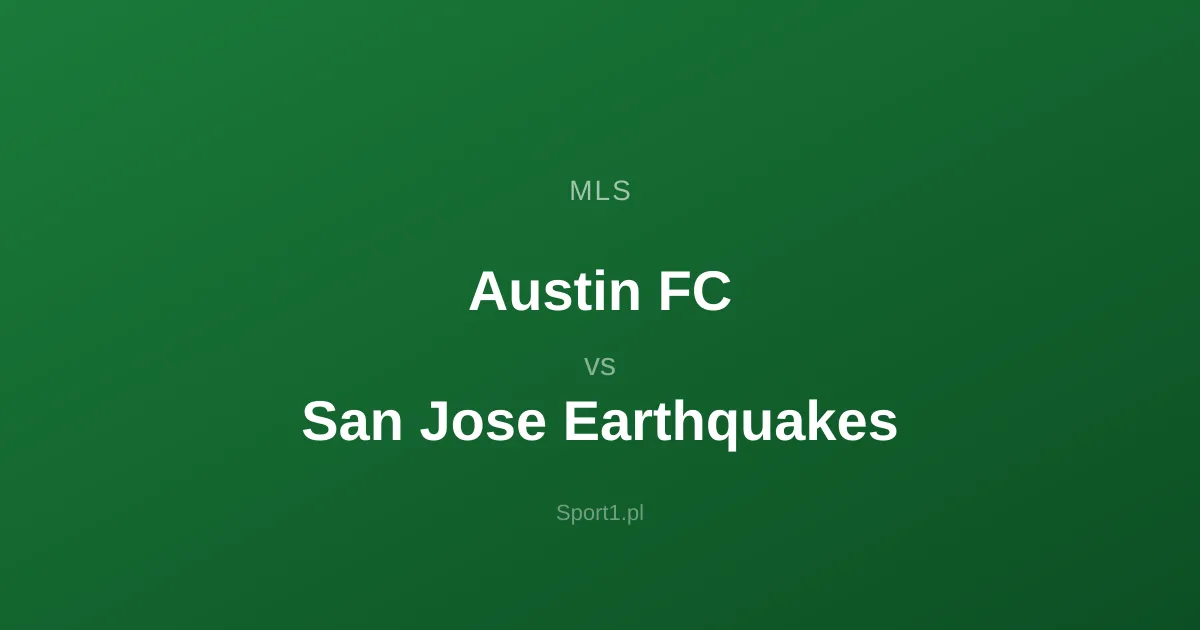 Austin FC - San Jose Earthquakes: Typy bukmacherskie
