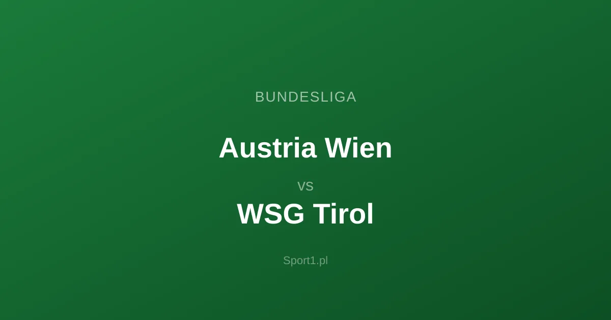 Austria Wien - WSG Tirol: Typy bukmacherskie