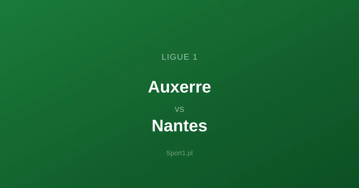 Auxerre - Nantes: Typy bukmacherskie