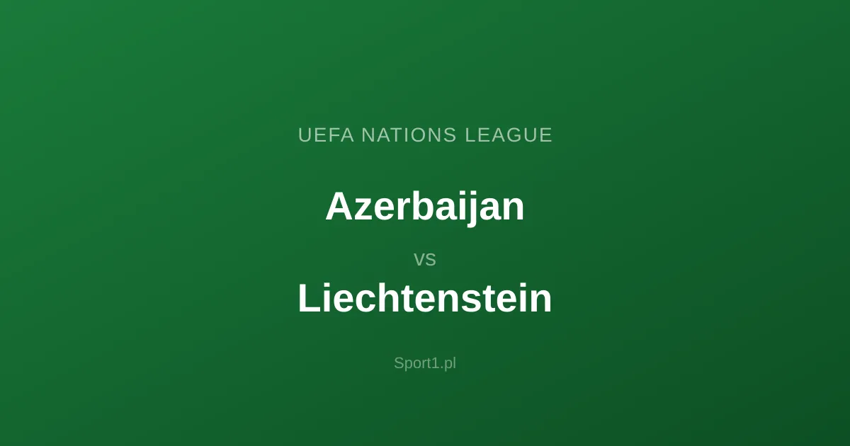 Azerbejdżan - Liechtenstein: Typy bukmacherskie
